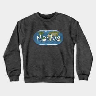 Native (of Earth) Crewneck Sweatshirt